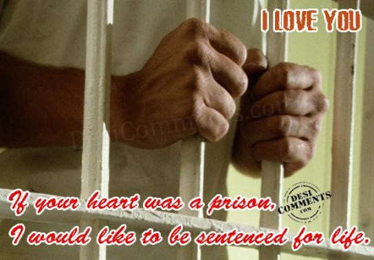 If your heart was a prison