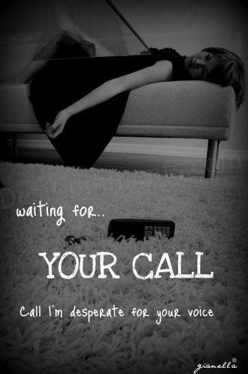 waiting for your call