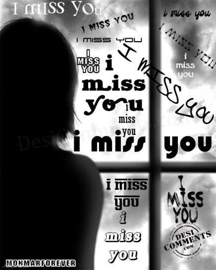 i miss you,