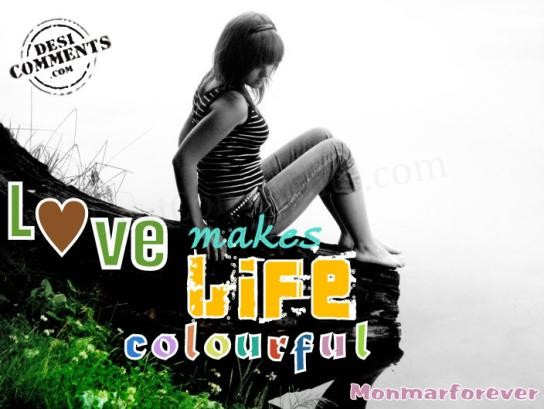 Love makes life colorful