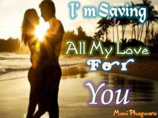 I'm saving all my love for you...