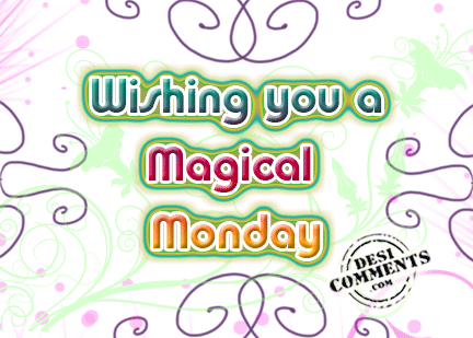 Wishing you a magical monday