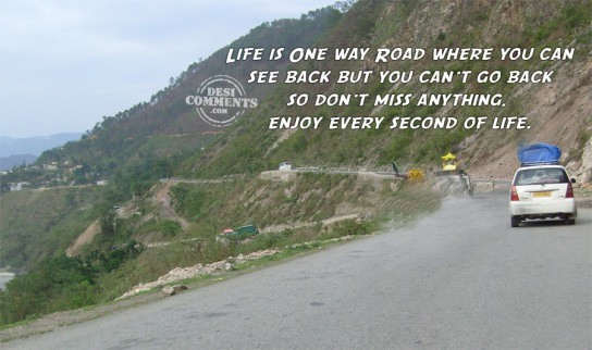 Life is one way road
