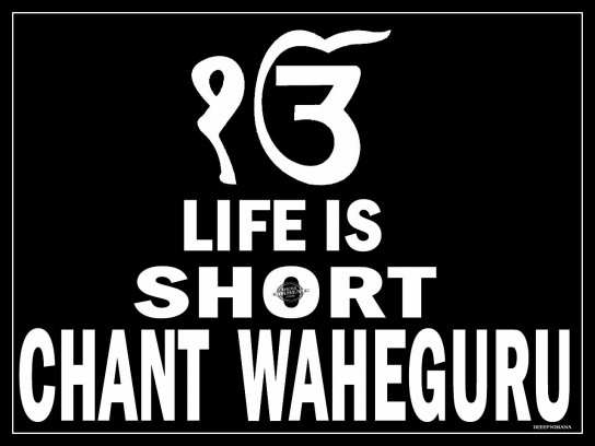 Life Is Short Chant Waheguru