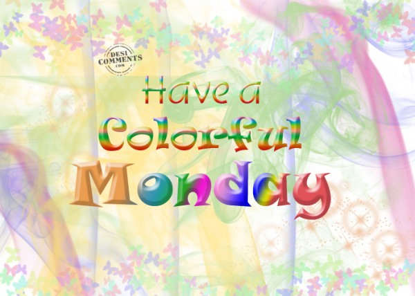 Have a colorful monday