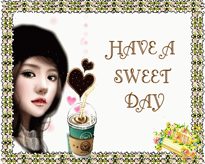 Have a sweet day