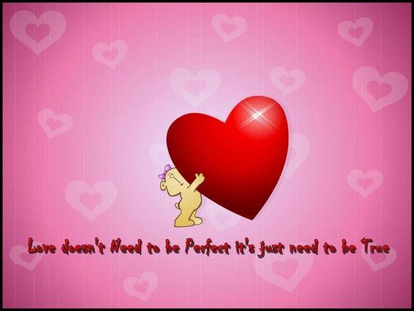 Love doesn't need to be perfect, it just need to be true