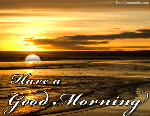 Have A Good Morning