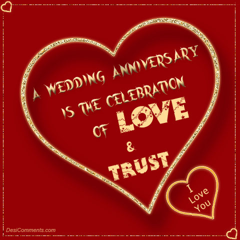 A wedding anniversary is the celebration of love trust
