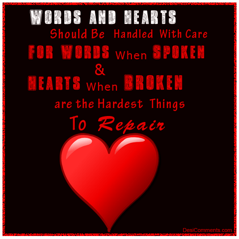 Words and hearts should be handled with care