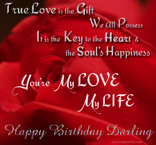 You Are My Love, My Life - Happy Birthday Darling