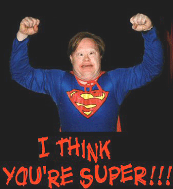 I think you are super