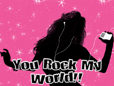 You rock My World