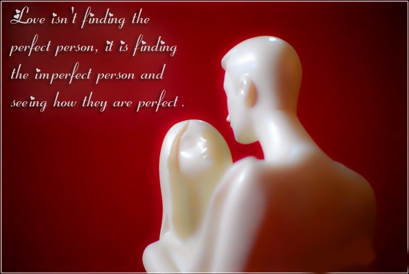 Love is not finding the perfect person