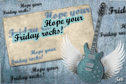 Hope Your Friday Rocks!