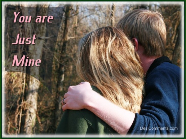 You Are Just Mine...