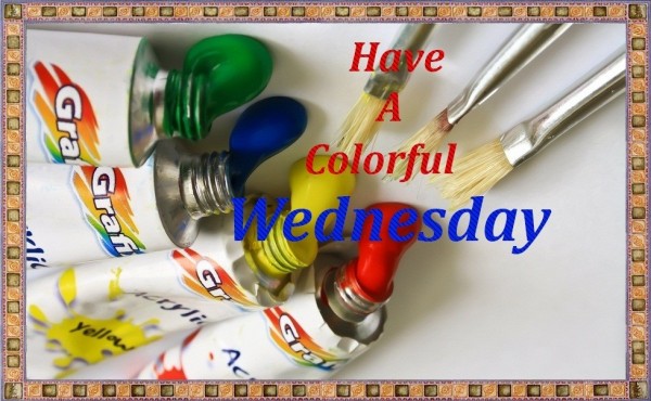 Have a colorful wednesday