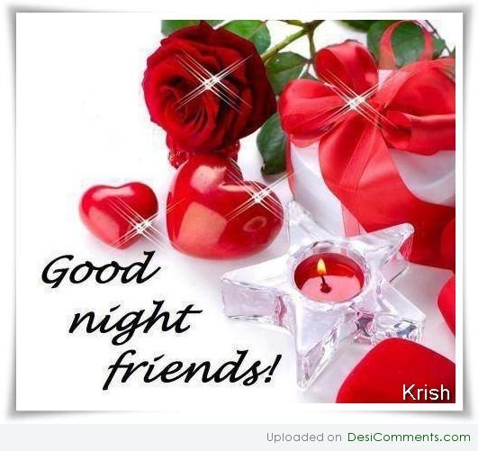 Good night friends 