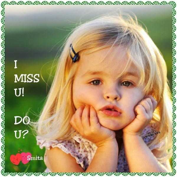 I Miss U! Do U?