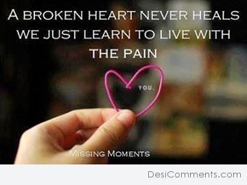 A broken heart never heals…