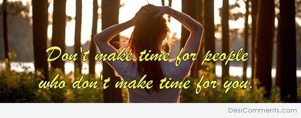 Don't make time for people...