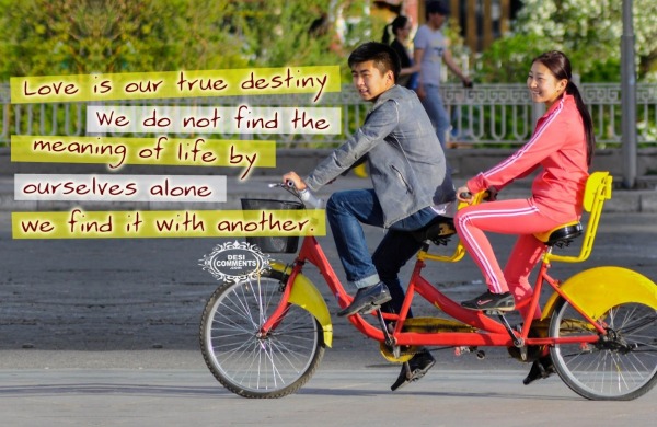 Love is our true destiny...