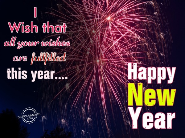 I wish that all you wishes – Happy New Year