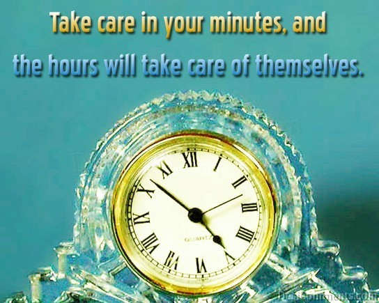 Take Care In Your Minutes