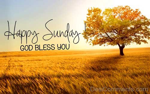 Happy Sunday God Bless You