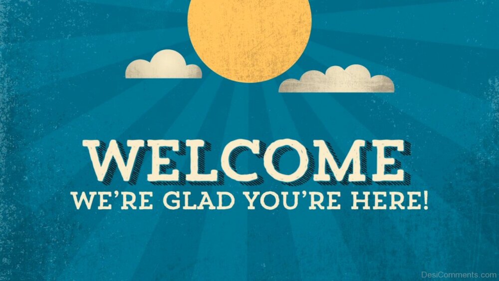 Welcome-We-Are-Glad-You-Are-Here.jpg