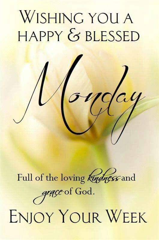 Wishing you a happy and blessed monday