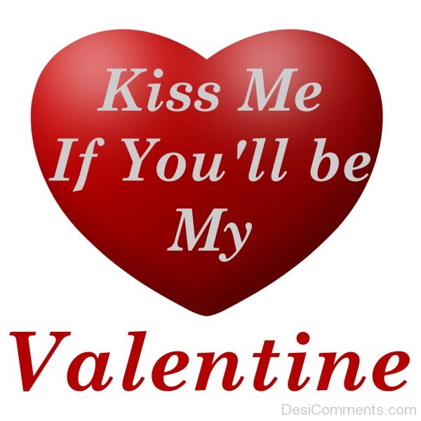 Kiss Me If You'll Be My Valentine