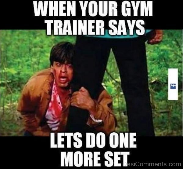When Your Gym Trainer Says