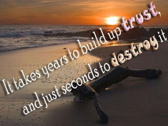 trust takes years to build