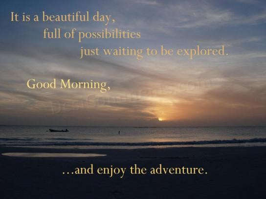Good Morning, and Enjoy the Adventure. - DesiComments.com
