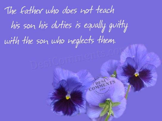 The father who does not teach his son