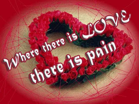 Where there is love, there is pain - DesiComments.com
