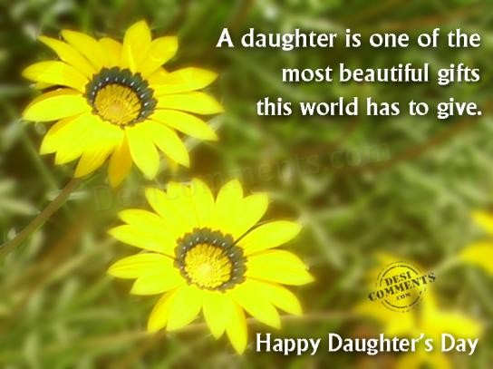 A daughter is one of the most beautiful gifts - DesiComments.com