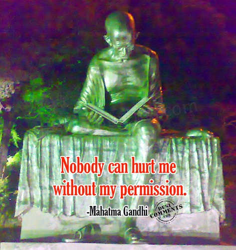 Nobody can hurt me without my permission