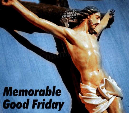 Memorable Good Friday