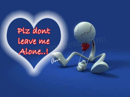 Please don't leave me alone