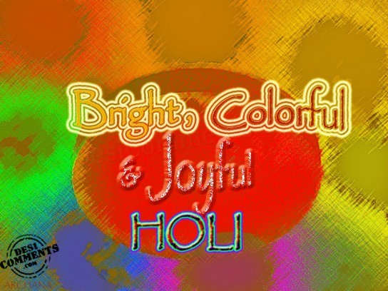 Bright, Coloful and Joyful Holi