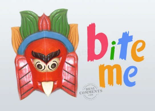 Bite Me