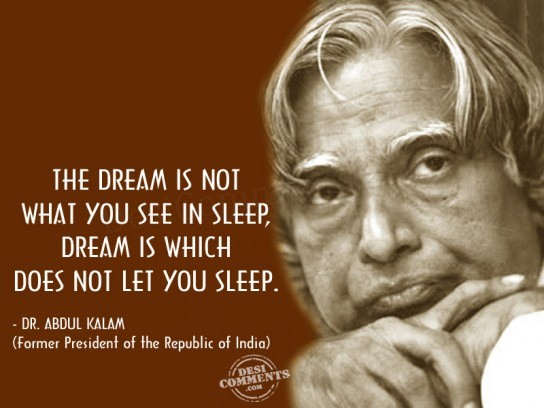 The dream is not what you see in sleep - DesiComments.com