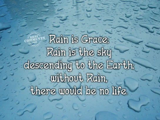 Without rain there would be no life