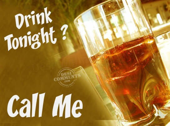 Drink Tonight? Call Me…