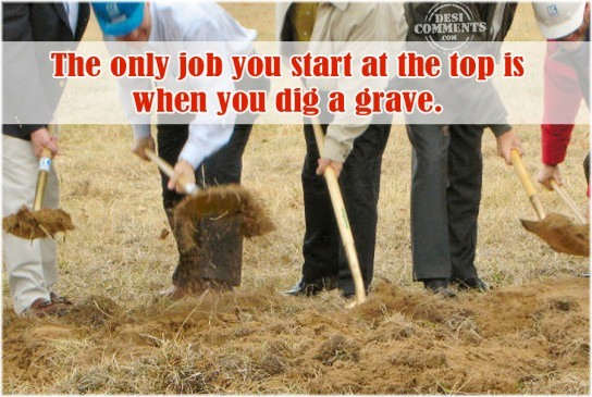 When you dig a grave