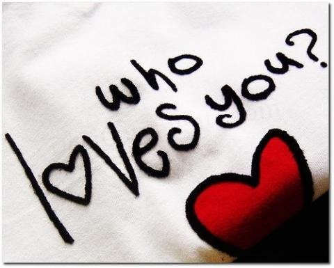 Who loves you?