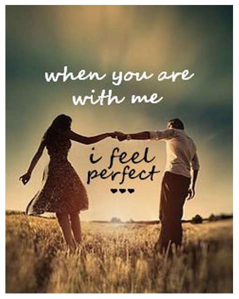 When you are with me I feel perfect - DesiComments.com