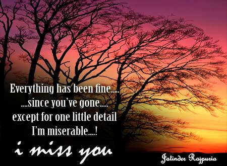 I miss you
